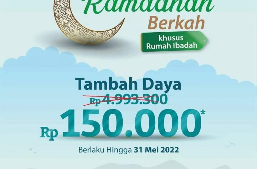  Nikmati Promo Ramadhan Berkah PLN, Tambah Daya untuk Rumah Ibadah Hanya Rp 150 Ribu