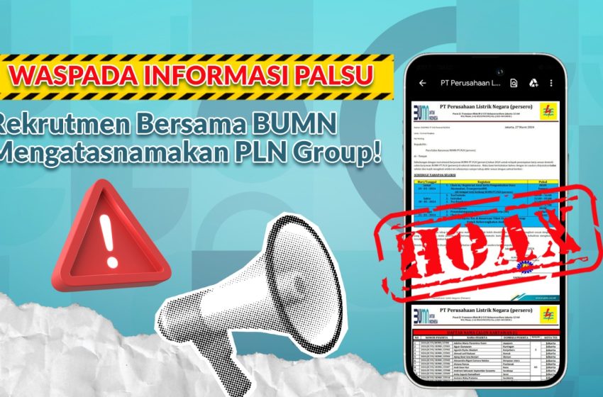  Waspada Pungli! Disiyalir Ada Upaya Penipuan Mengatasnamakan Rekrutmen BUMN, PLN Imbau Cermati Informasi